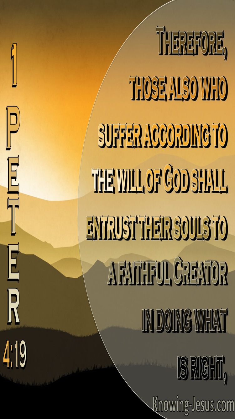 1 Peter 4:19 You Who Suffer Entrust Your Soul To God (yellow)